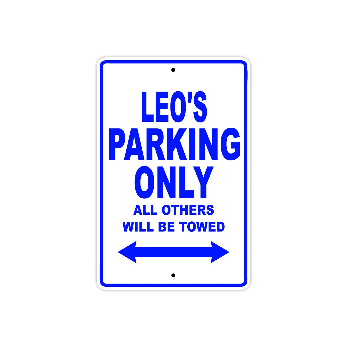 Leo's Name Parking Only All Others Will Be Towed Sign