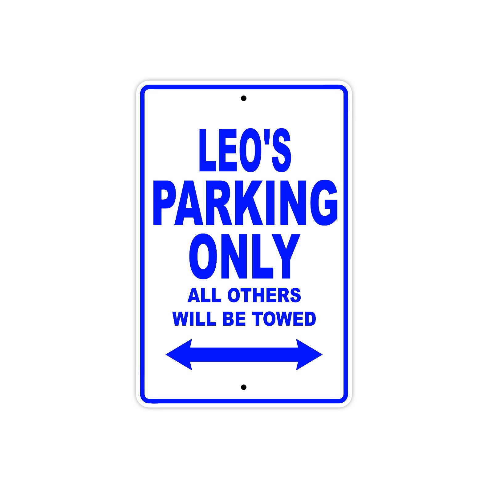 Leo's Name Parking Only All Others Will Be Towed Sign