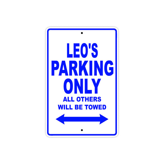 Leo's Name Parking Only All Others Will Be Towed Sign