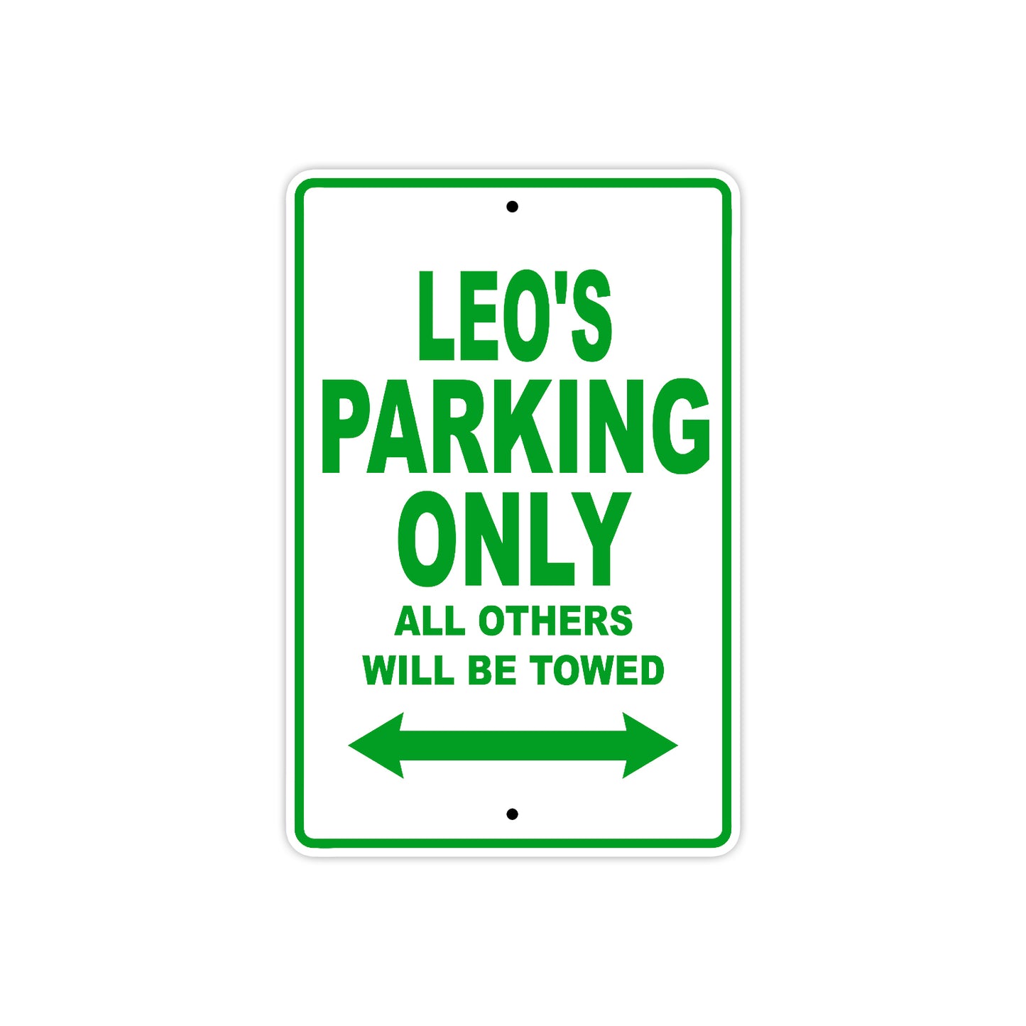 Leo's Name Parking Only All Others Will Be Towed Sign Plate