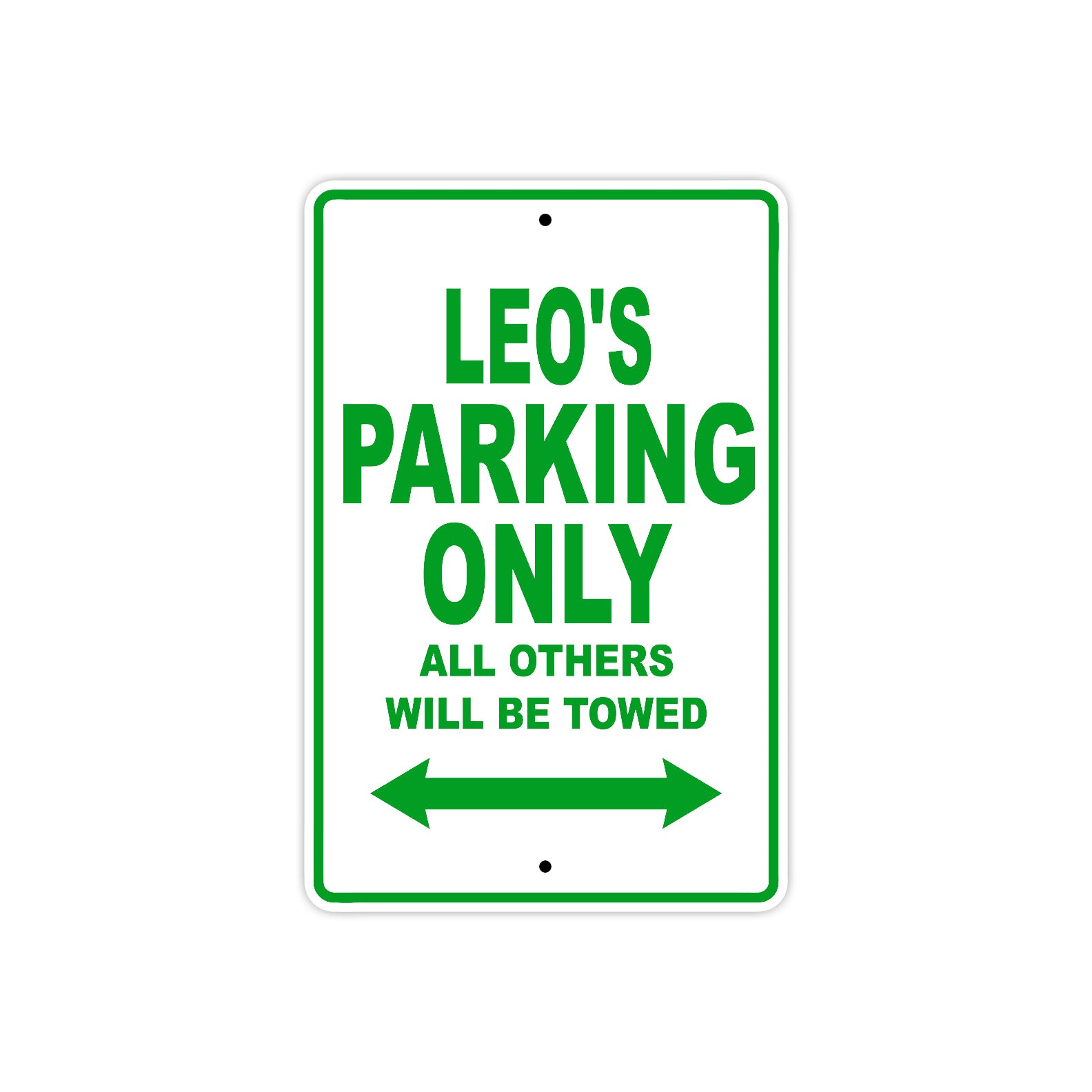 Leo's Name Parking Only All Others Will Be Towed Sign Plate