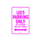 Leo's Name Parking Only All Others Will Be Towed Metal Sign