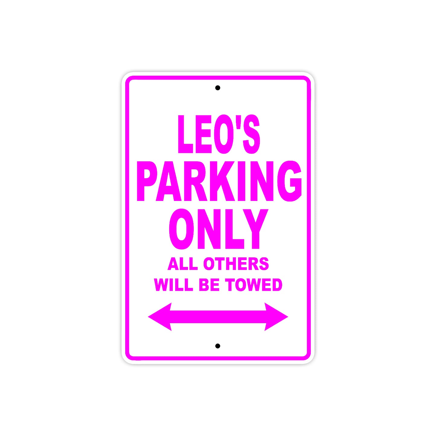 Leo's Name Parking Only All Others Will Be Towed Metal Sign