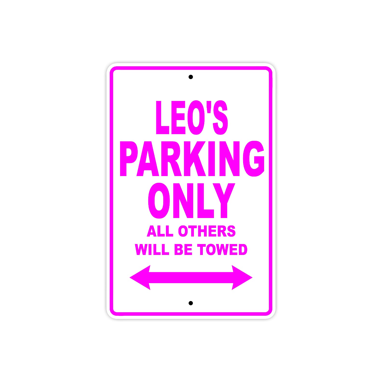 Leo's Name Parking Only All Others Will Be Towed Metal Sign