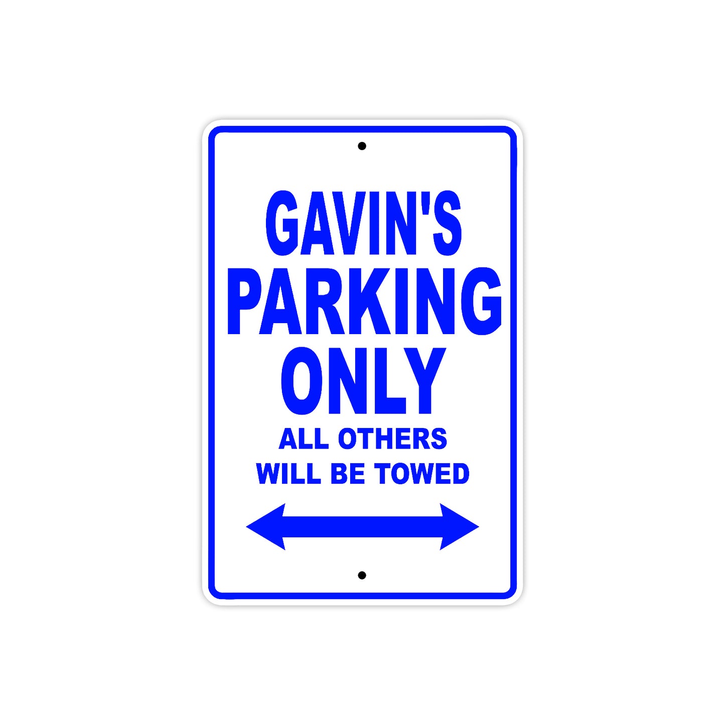 Gavin's Name Parking Only All Others Will Be Towed Sign