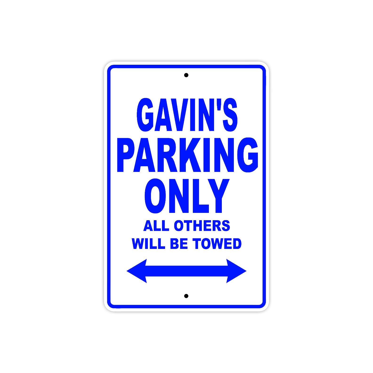 Gavin's Name Parking Only All Others Will Be Towed Sign