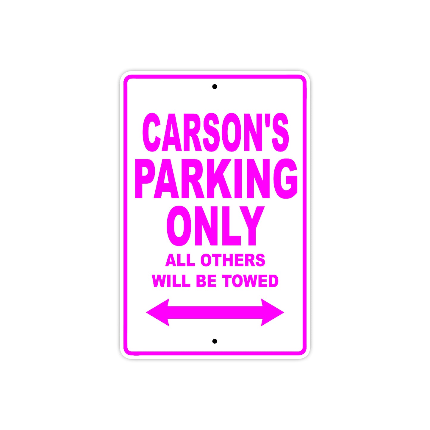 Carson's Name Parking Only All Others Will Be Towed Metal Sign
