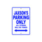 Jaxson's Name Parking Only All Others Will Be Towed Sign