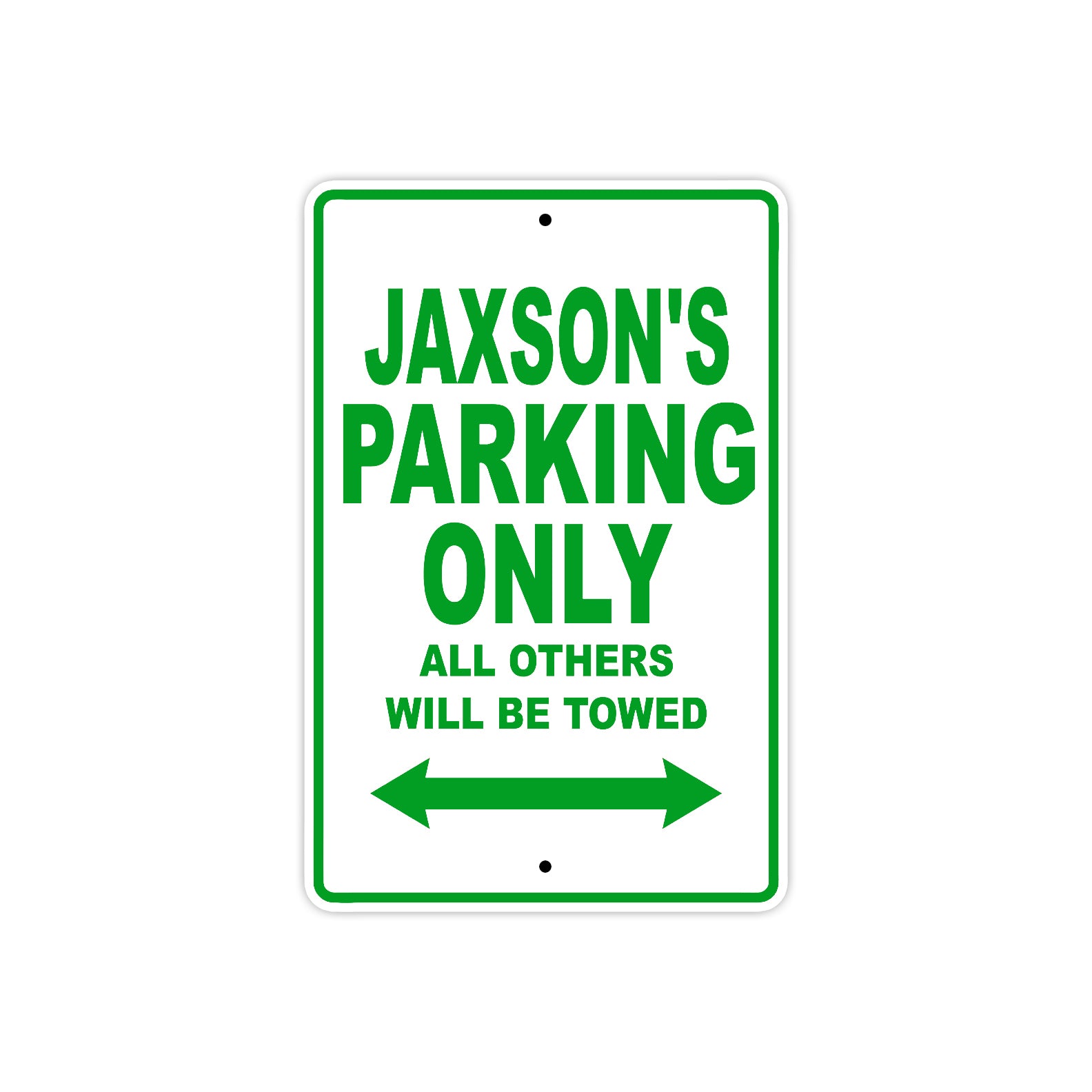 Jaxson's Name Parking Only All Others Will Be Towed Sign Plate