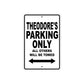 Theodore's Name Parking Only All Others Will Be Towed Aluminum Sign