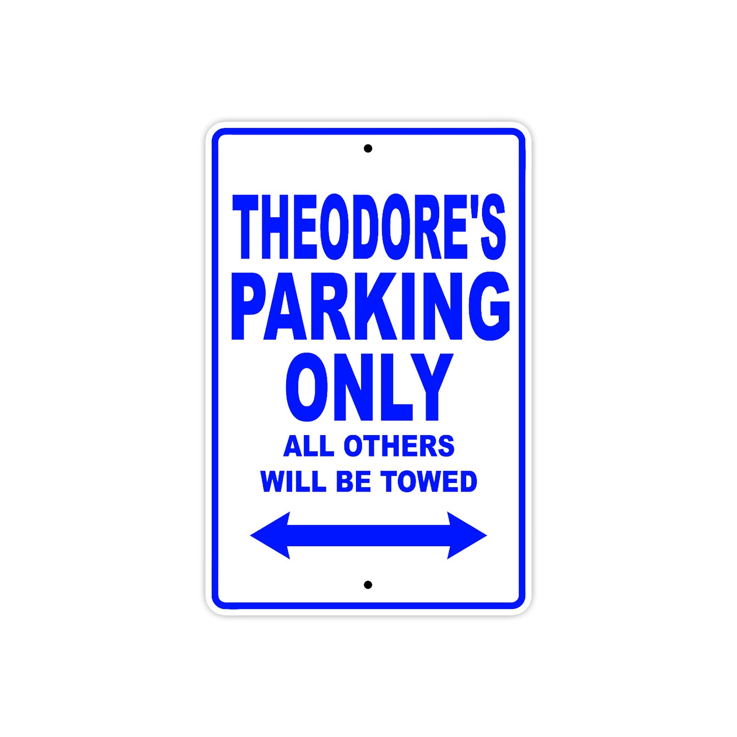 Theodore's Name Parking Only All Others Will Be Towed Sign