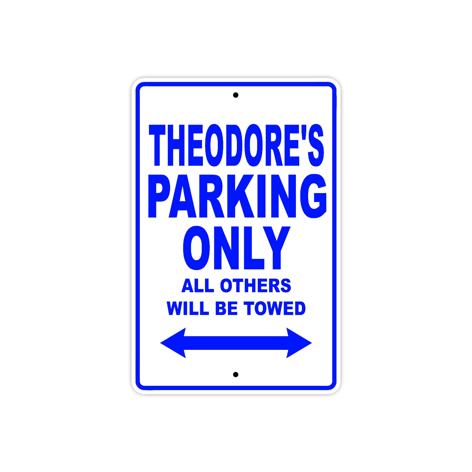 Theodore's Name Parking Only All Others Will Be Towed Sign