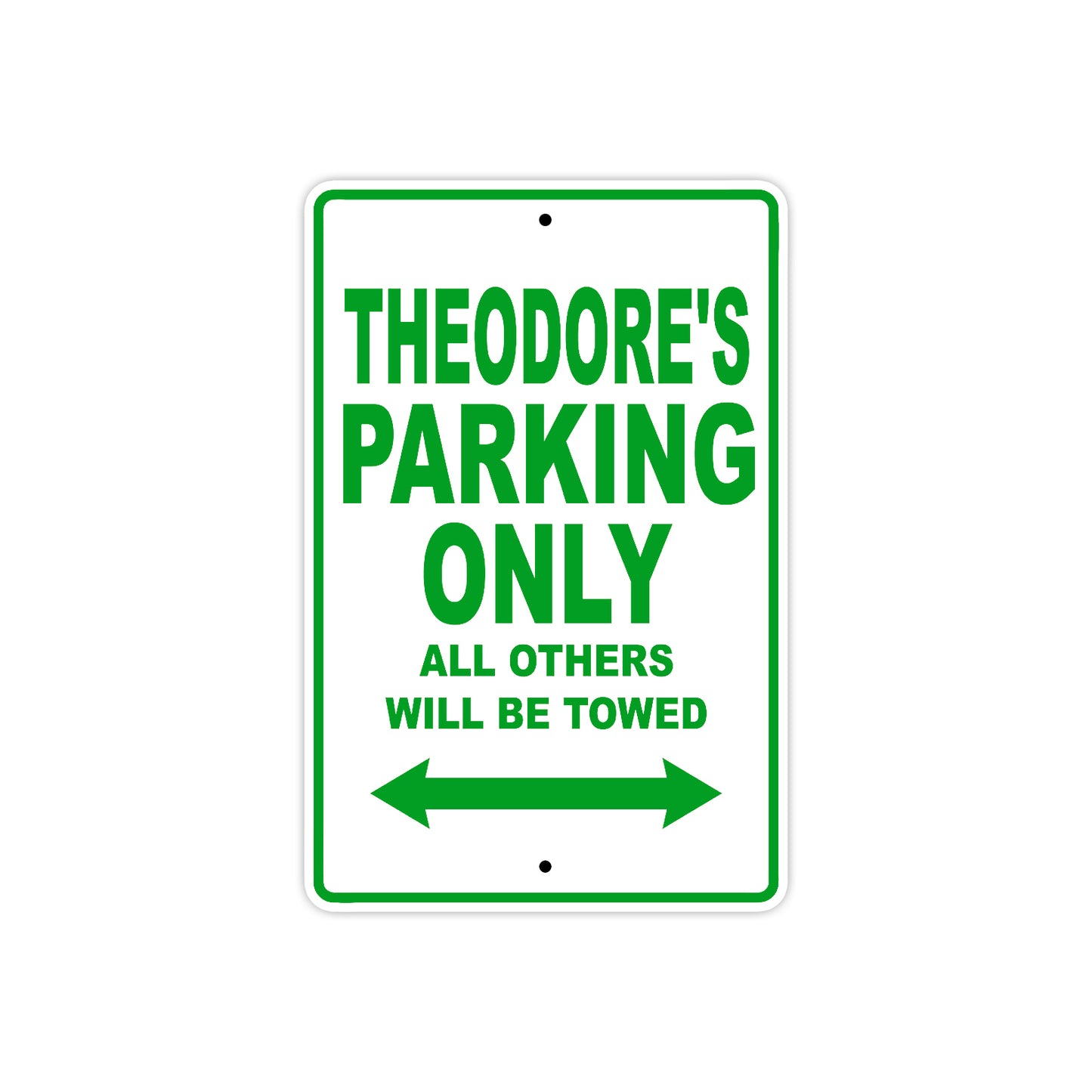 Theodore's Name Parking Only All Others Will Be Towed Sign Plate