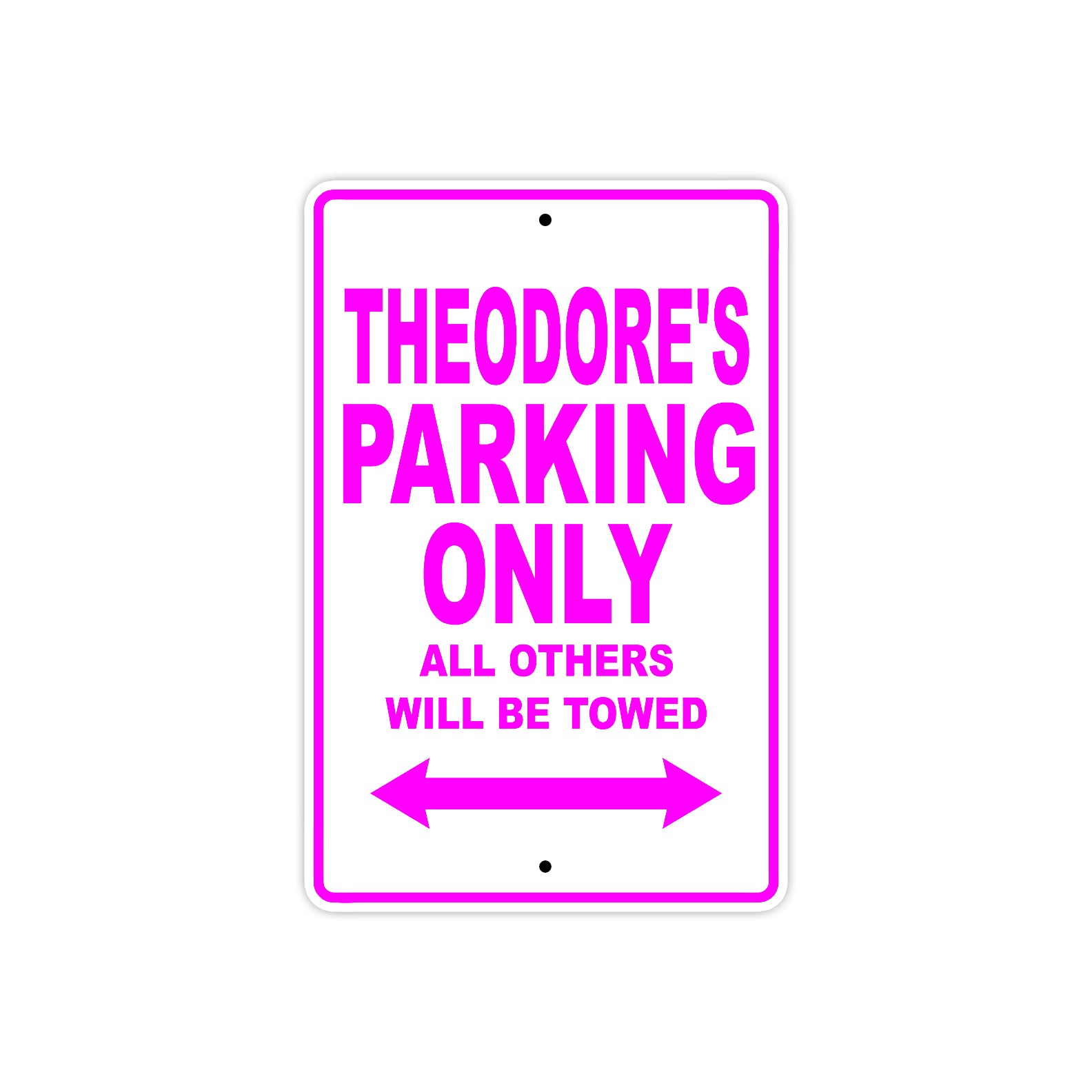 Theodore's Name Parking Only All Others Will Be Towed Metal Sign