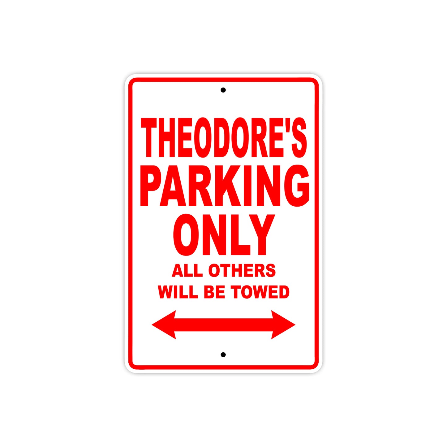 Theodore's Name Parking Only All Others Will Be Towed Metal Sign Plate
