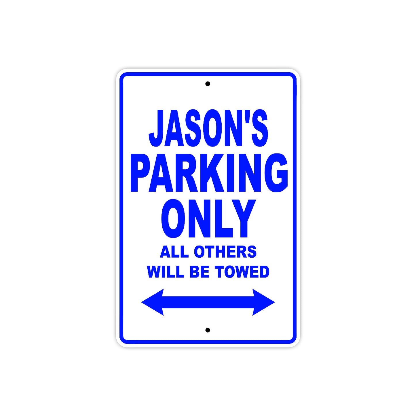 Jason's Name Parking Only All Others Will Be Towed Sign