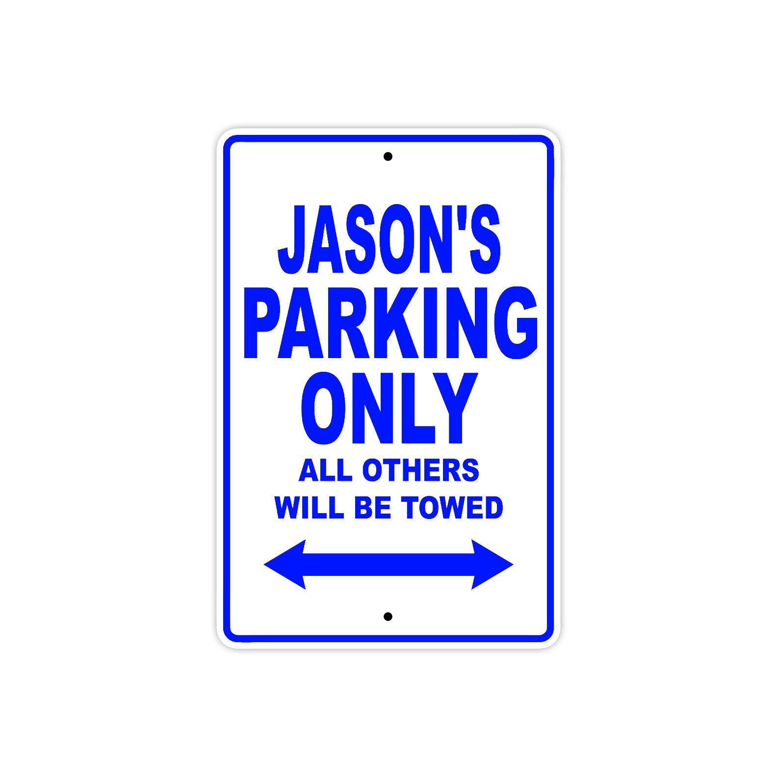 Jason's Name Parking Only All Others Will Be Towed Sign