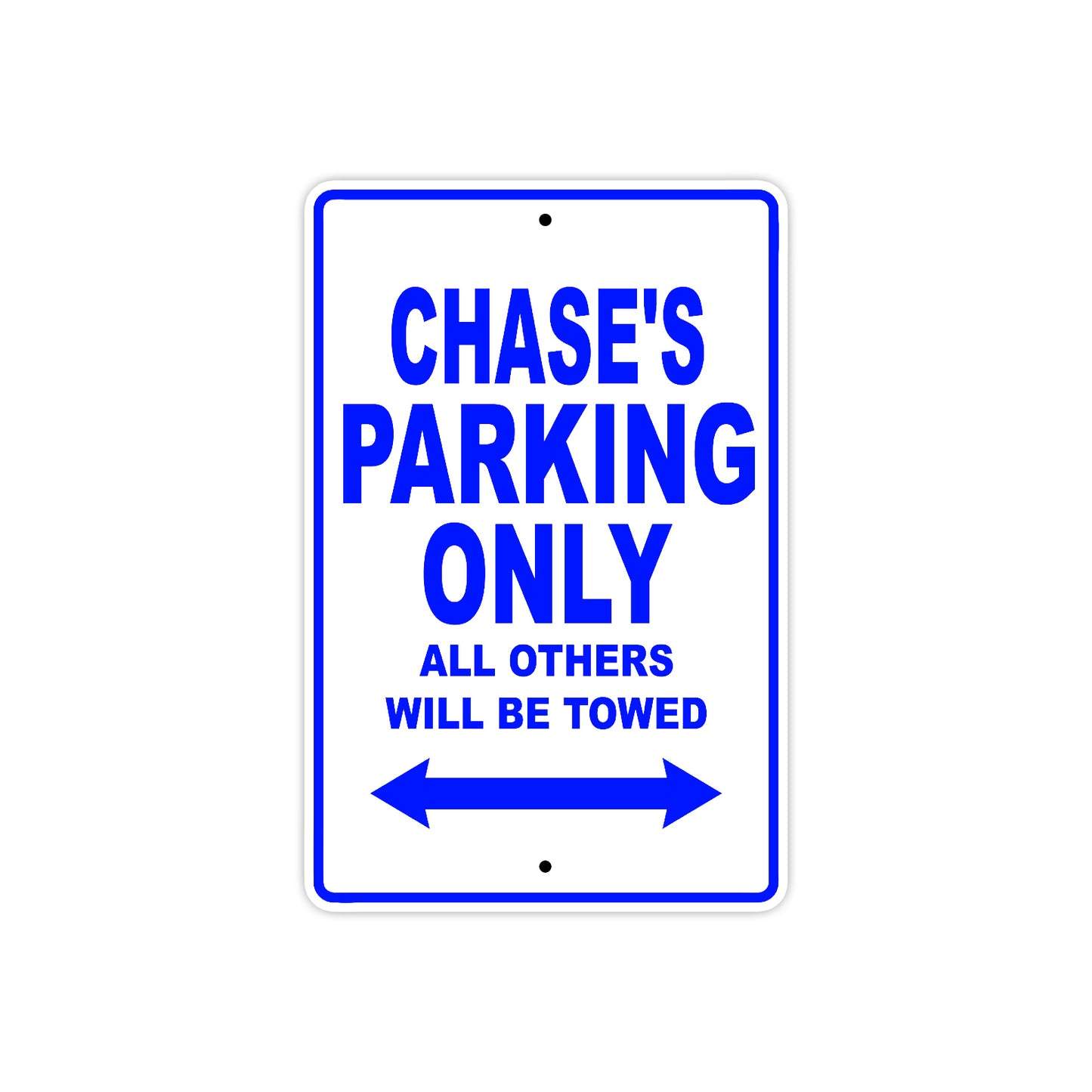 Chase's Name Parking Only All Others Will Be Towed Sign