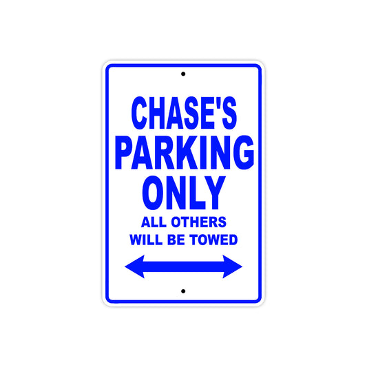 Chase's Name Parking Only All Others Will Be Towed Sign