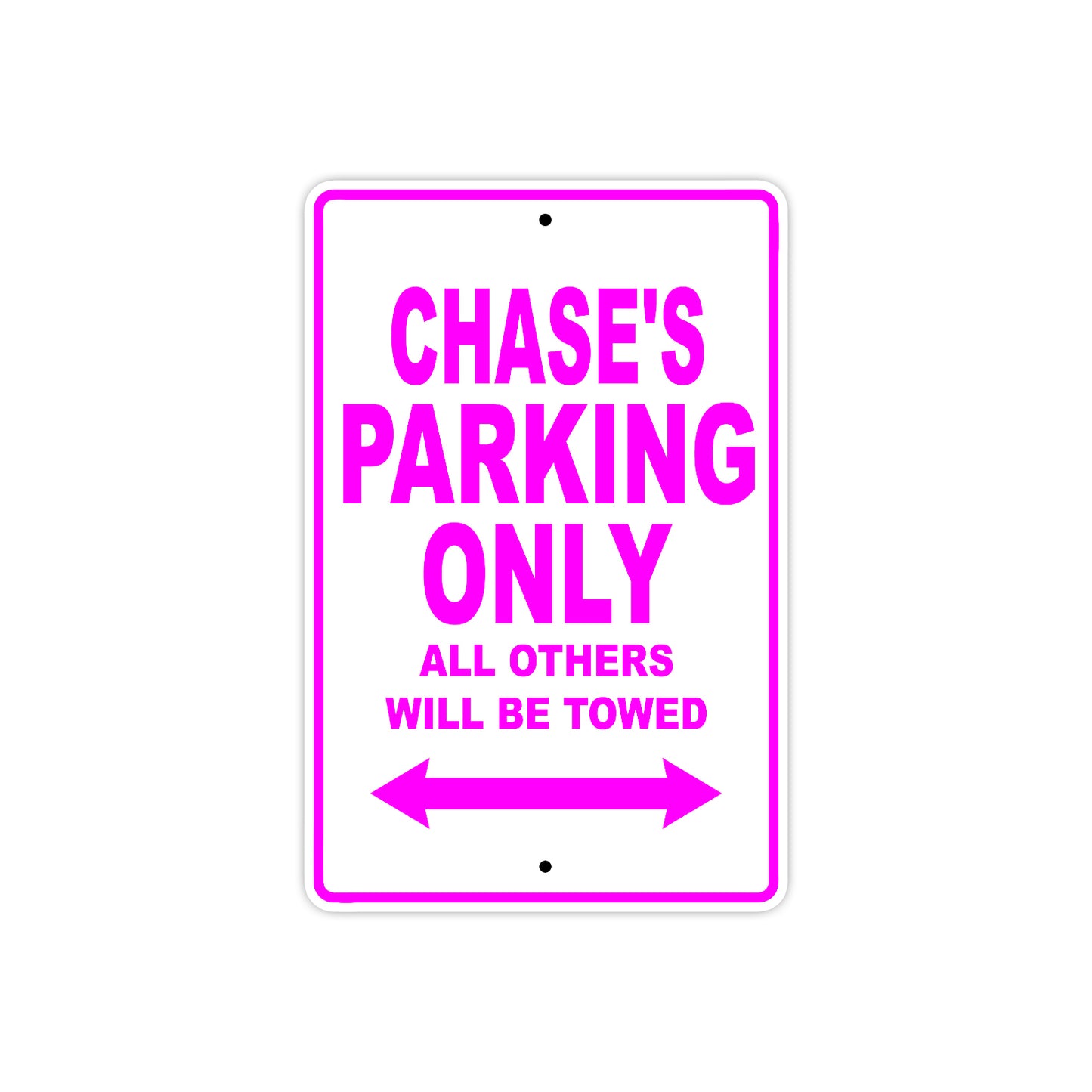 Chase's Name Parking Only All Others Will Be Towed Metal Sign