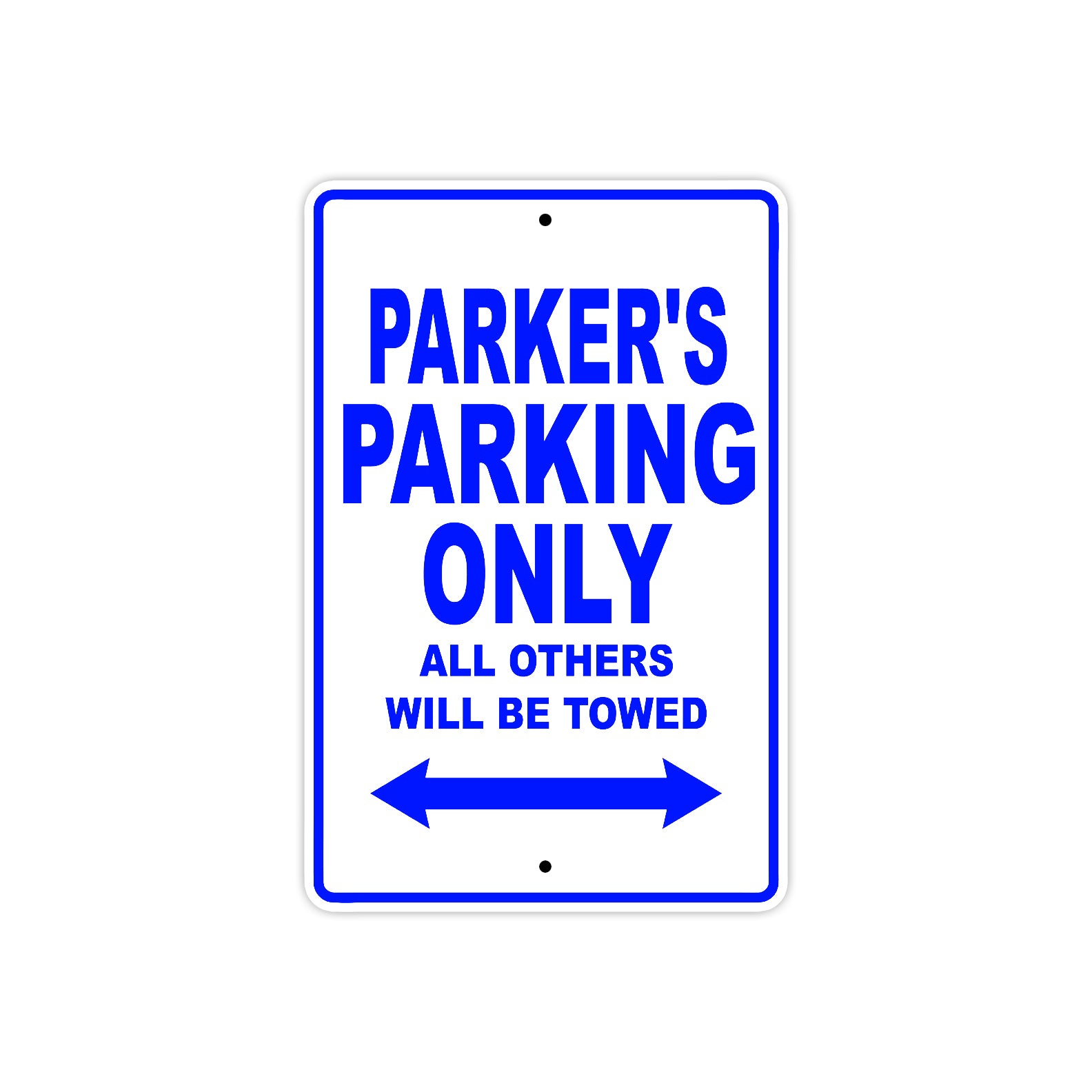 Parker's Name Parking Only All Others Will Be Towed Sign
