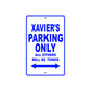 Xavier's Name Parking Only All Others Will Be Towed Sign