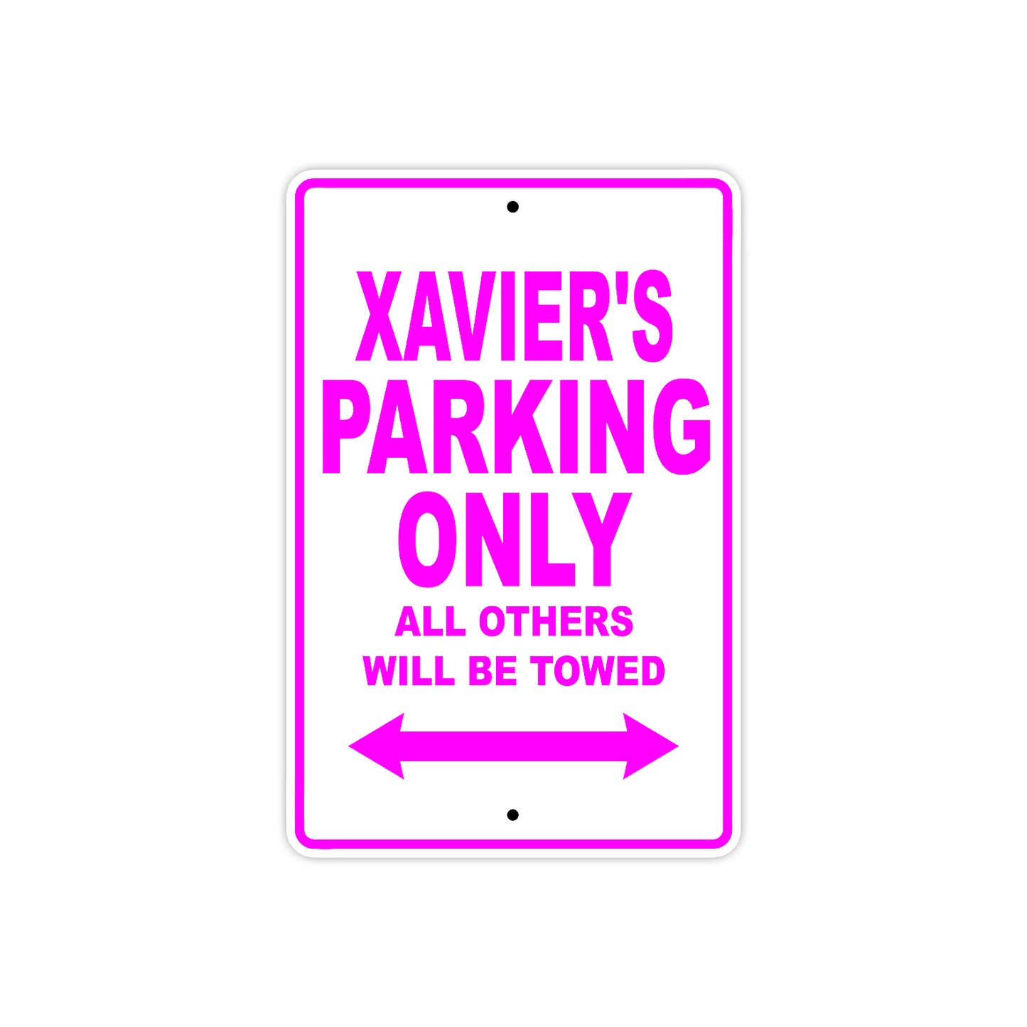 Xavier's Name Parking Only All Others Will Be Towed Metal Sign