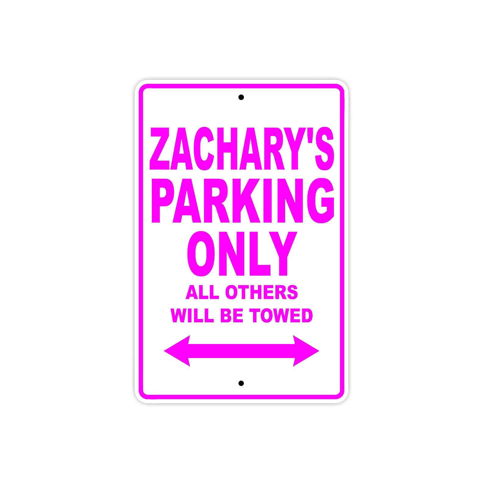 Zachary's Name Parking Only All Others Will Be Towed Metal Sign