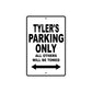 Tyler's Name Parking Only All Others Will Be Towed Aluminum Sign