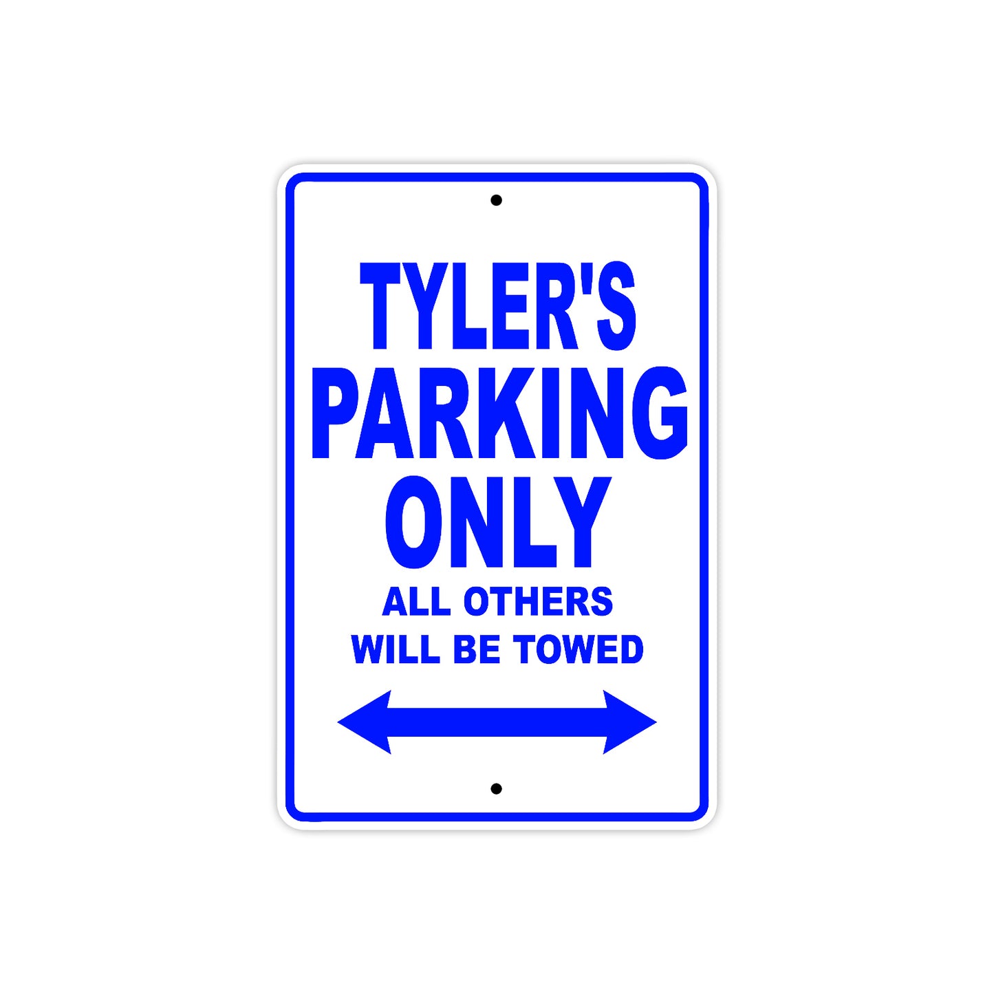 Tyler's Name Parking Only All Others Will Be Towed Sign