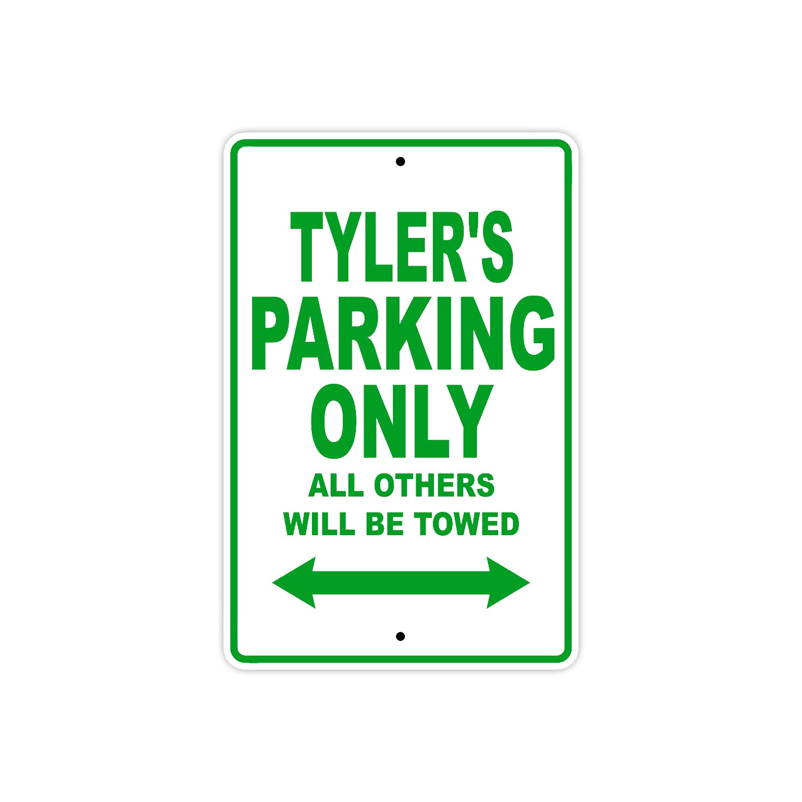 Tyler's Name Parking Only All Others Will Be Towed Sign Plate