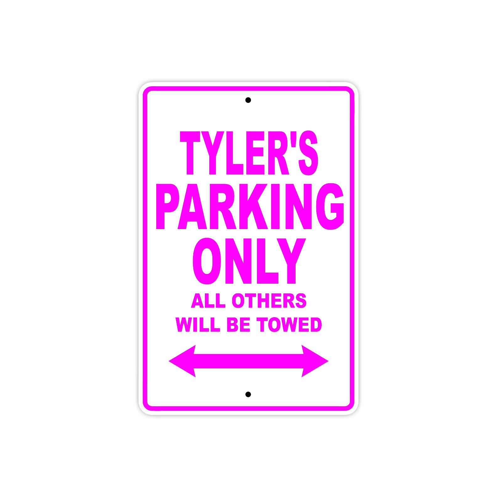 Tyler's Name Parking Only All Others Will Be Towed Metal Sign