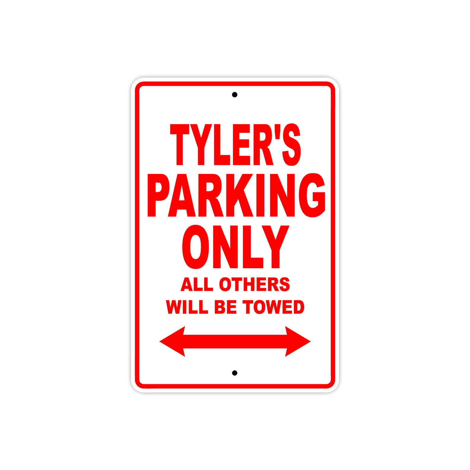 Tyler's Name Parking Only All Others Will Be Towed Metal Sign Plate