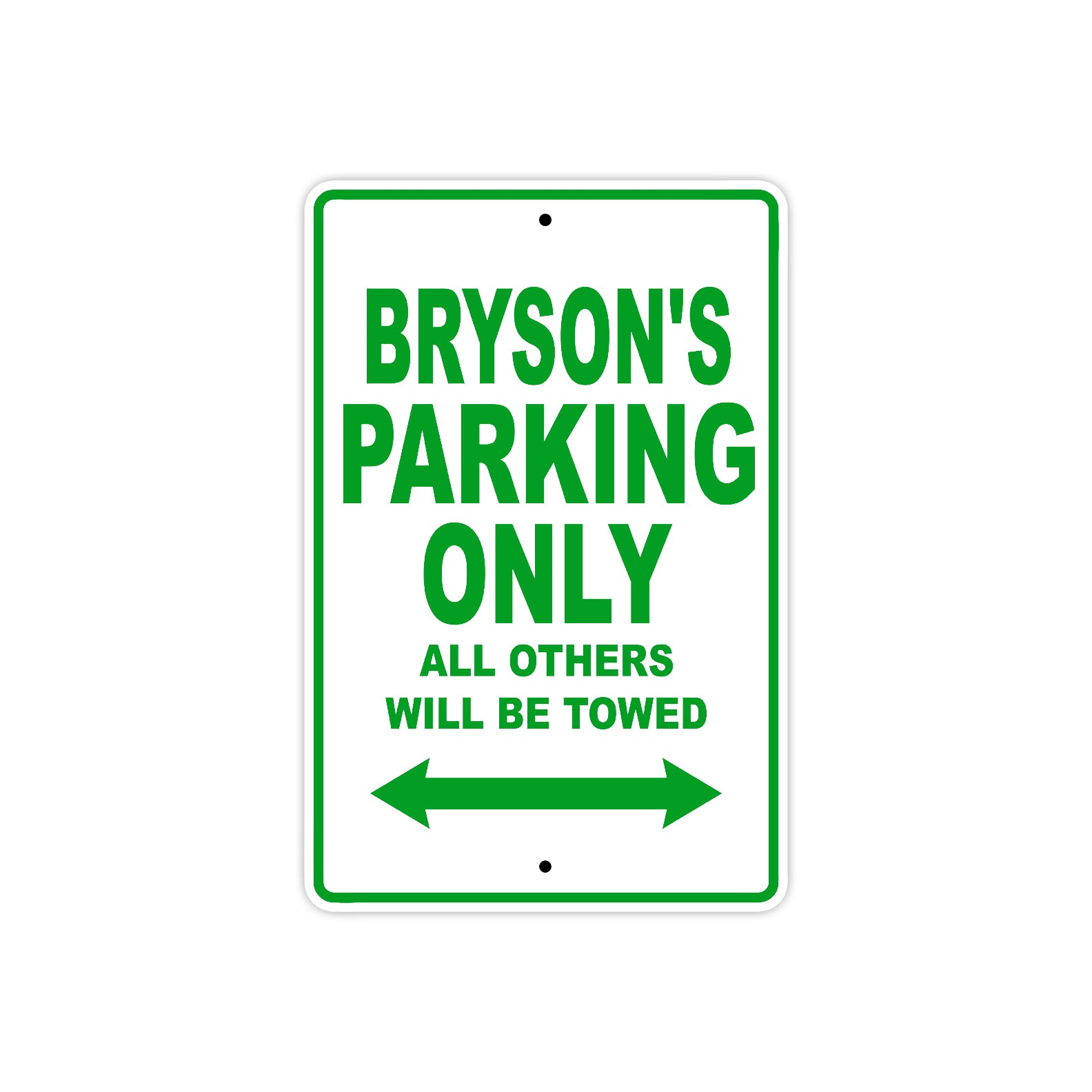 Bryson's Name Parking Only All Others Will Be Towed Sign Plate