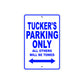 Tucker's Name Parking Only All Others Will Be Towed Sign