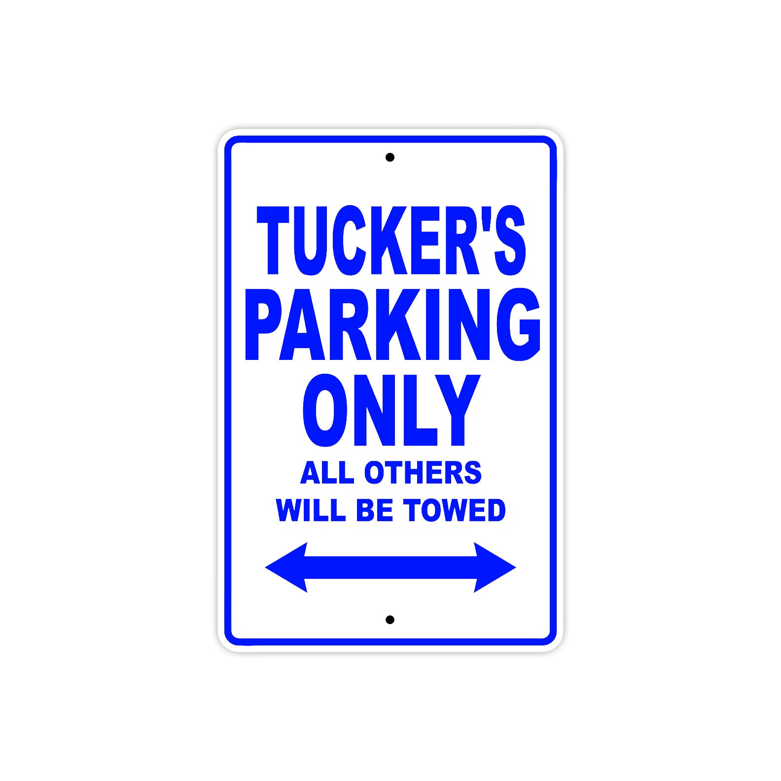 Tucker's Name Parking Only All Others Will Be Towed Sign