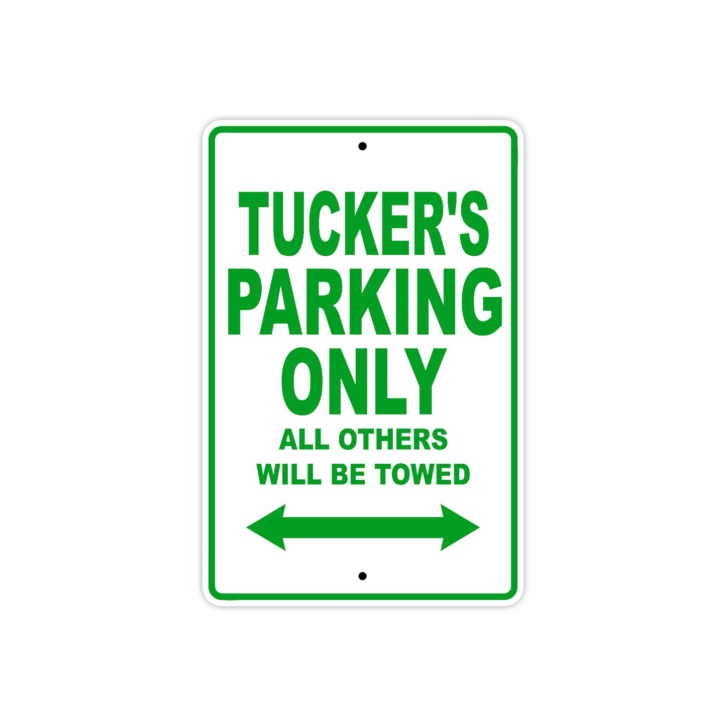 Tucker's Name Parking Only All Others Will Be Towed Sign Plate