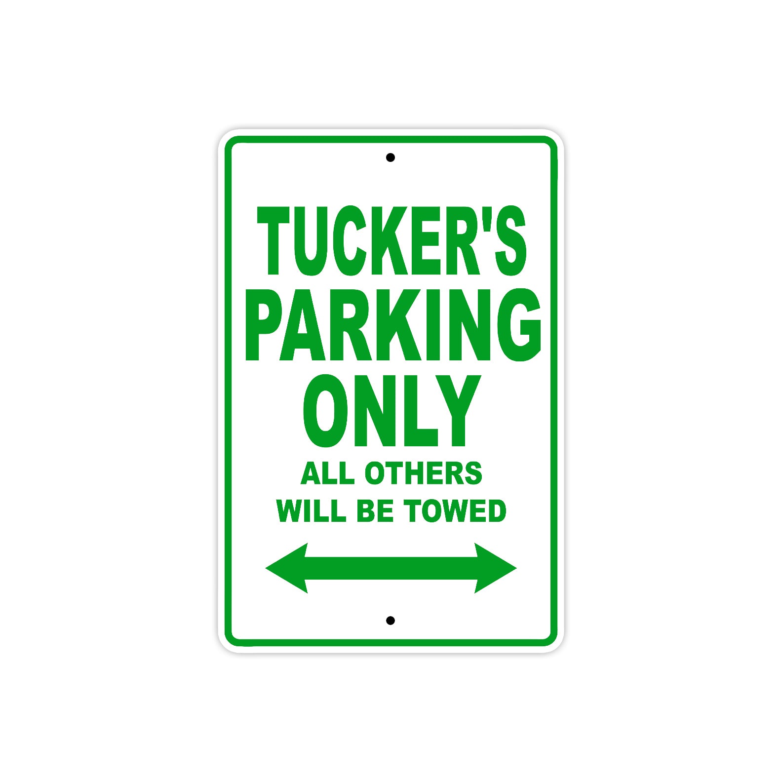 Tucker's Name Parking Only All Others Will Be Towed Sign Plate