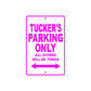 Tucker's Name Parking Only All Others Will Be Towed Metal Sign