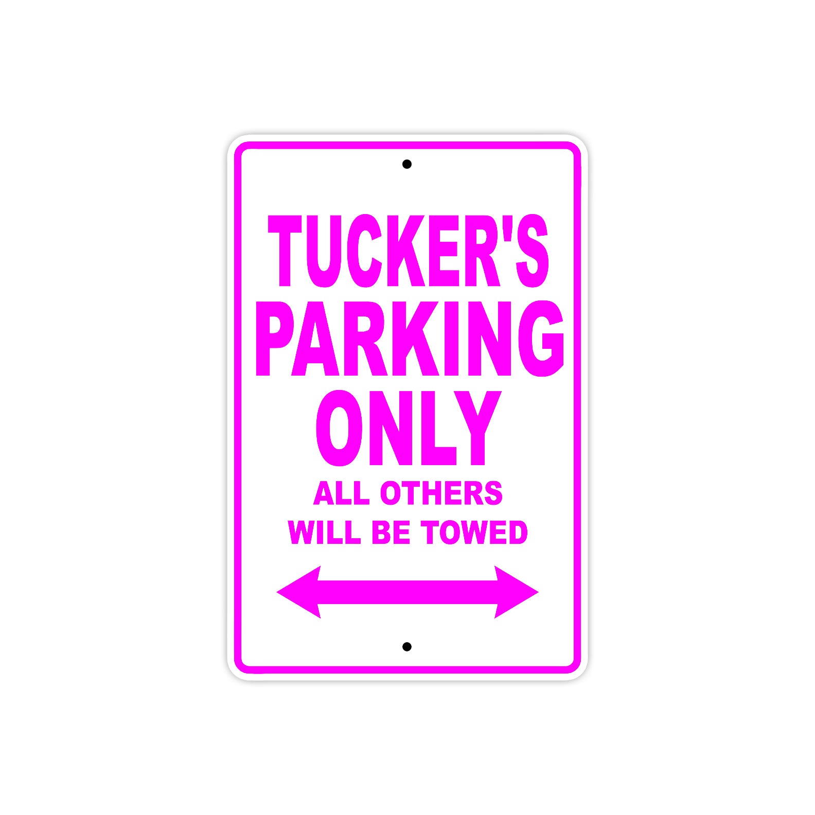 Tucker's Name Parking Only All Others Will Be Towed Metal Sign
