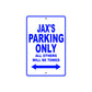 Jax's Name Parking Only All Others Will Be Towed Sign