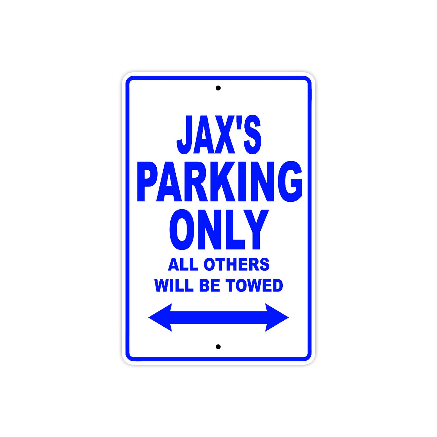 Jax's Name Parking Only All Others Will Be Towed Sign