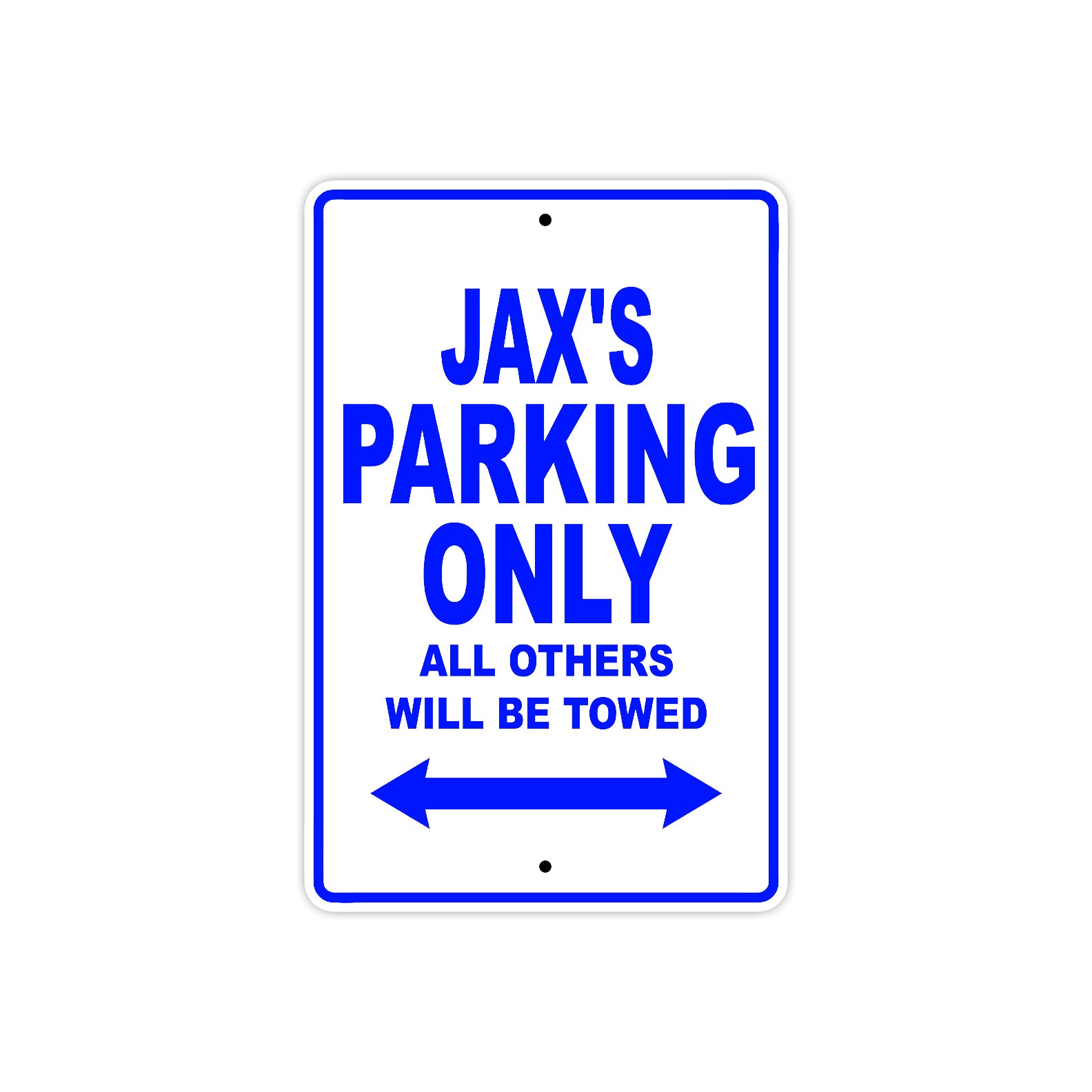 Jax's Name Parking Only All Others Will Be Towed Sign