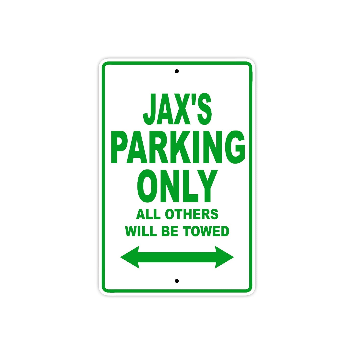 Jax's Name Parking Only All Others Will Be Towed Sign Plate