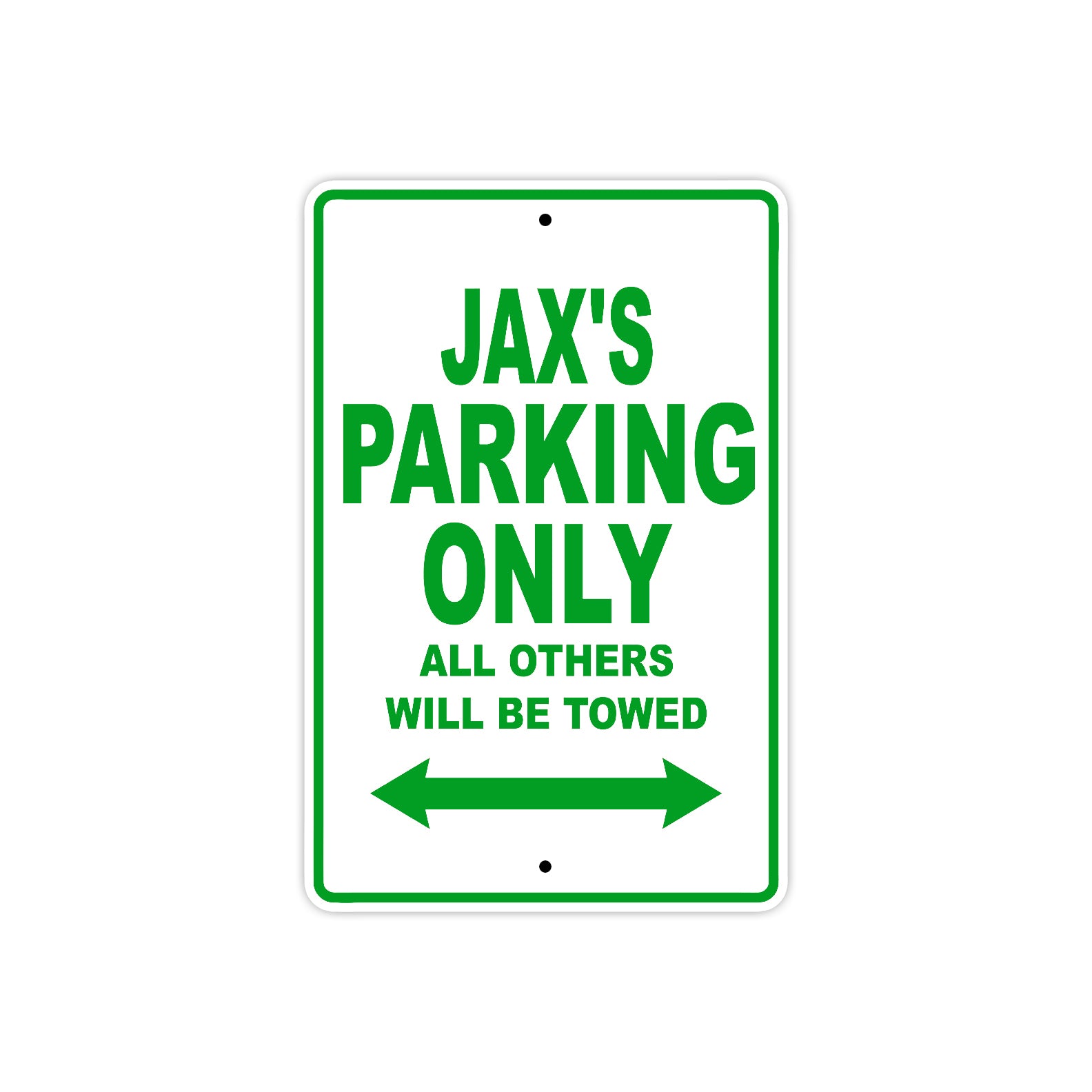 Jax's Name Parking Only All Others Will Be Towed Sign Plate