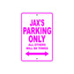 Jax's Name Parking Only All Others Will Be Towed Metal Sign