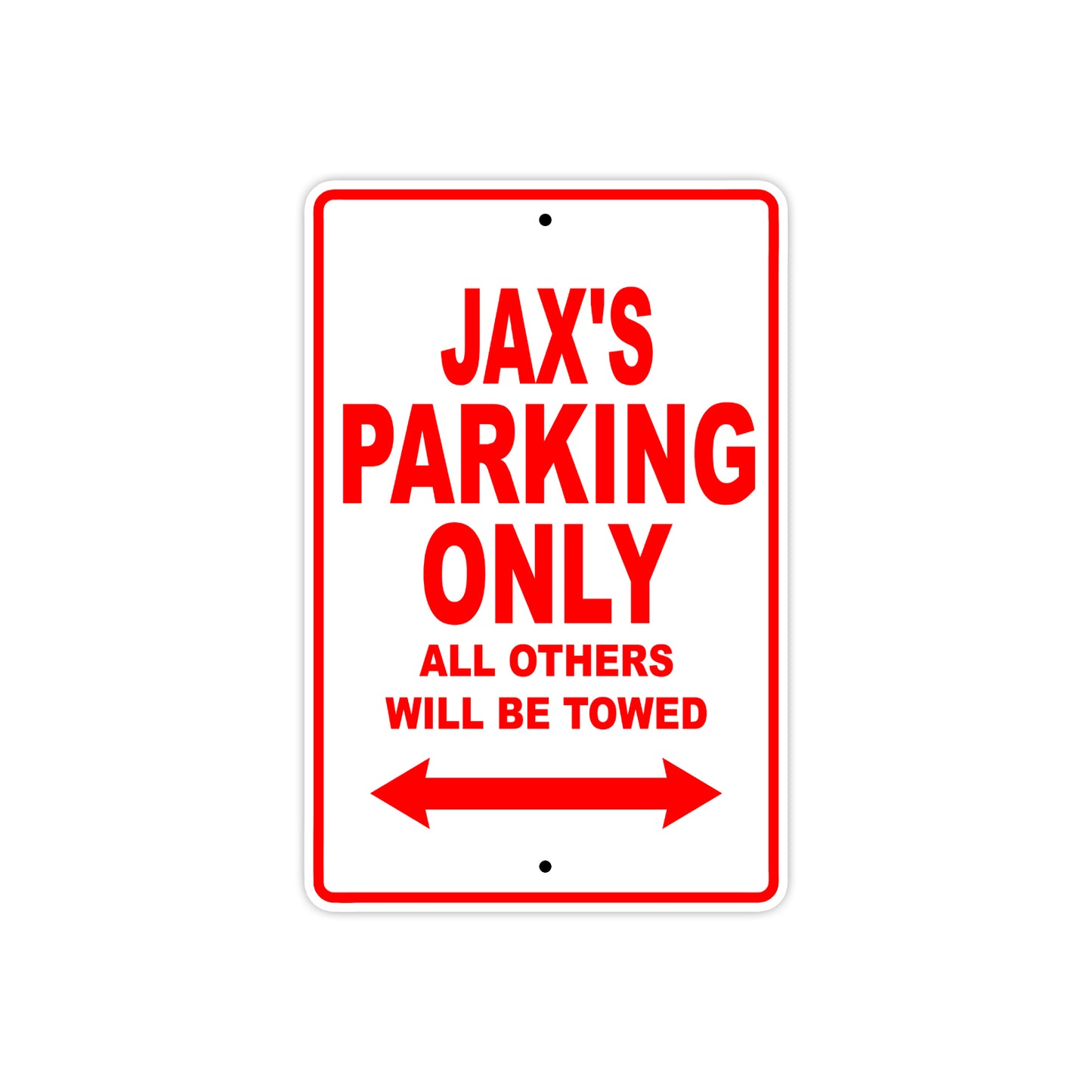 Jax's Name Parking Only All Others Will Be Towed Metal Sign Plate