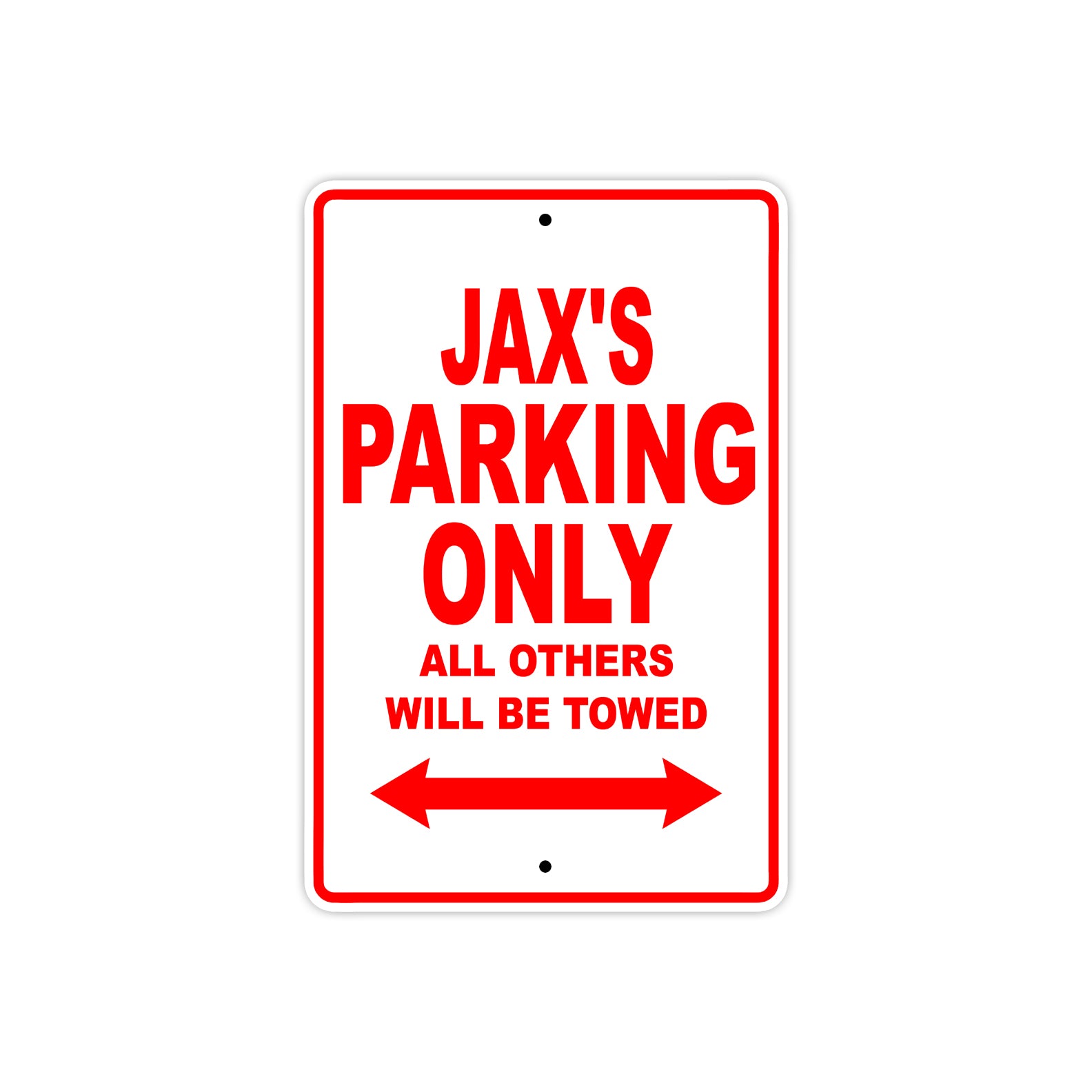 Jax's Name Parking Only All Others Will Be Towed Metal Sign Plate
