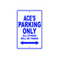 Ace's Name Parking Only All Others Will Be Towed Sign
