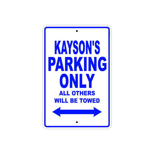 Kayson's Name Parking Only All Others Will Be Towed Sign